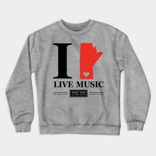 I Love Live Music Manitoba Crewneck Sweatshirt